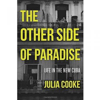 The Other Side of Paradise: Life in the New Cuba
