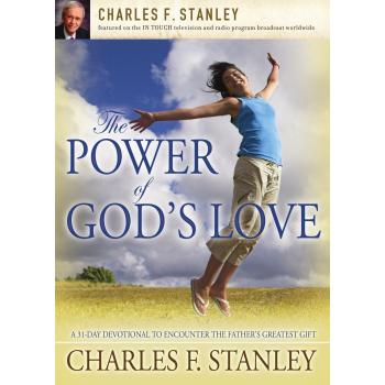 The Power of God's Love: 31-Day Devotional Encountering the Father's Greatest Gift by Charles F. Stanley