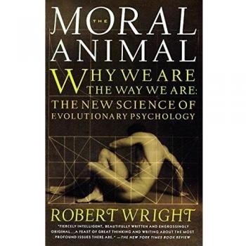 The Moral Animal: Evolutionary Psychology and Everyday Life