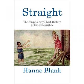 Straight: The Surprisingly Short History of Heterosexuality