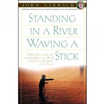 Standing in a River Waving a Stick