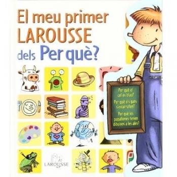 El meu primer Larousse dels Per què?
