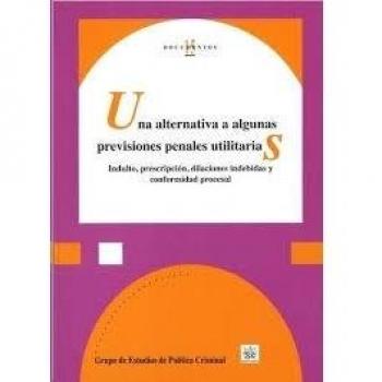 Una alternativa a algunas previsiones penales utilitarias