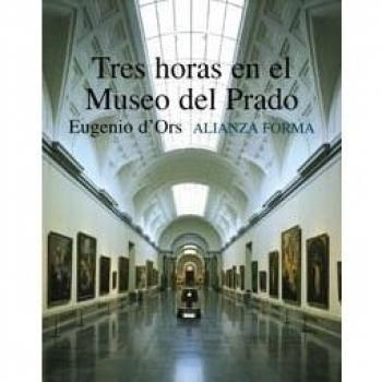 Tres horas en el Museo del Prado - Eugenio D'ors