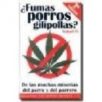 ¿Fumas Porros. Gilipollas?