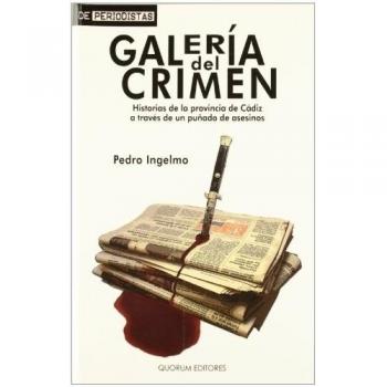 Galería del crímen: Historias de la provincia de Cádiz a través de un puñado de asesinos