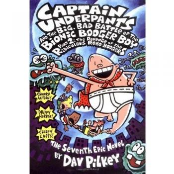 Captain Underpants and the Big, Bad Battle of the Bionic Booger Boy, Part 2: The Revenge of the Ridiculous Robo-Boogers