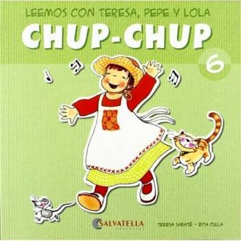 Chup-chup 6: Leemos con Teresa, Pepe y Lola
