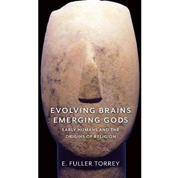 Evolutionary Psychology Book: Evolving Brains, Emerging Gods - Early Humans and the Origins of Religion by E. Fuller Torrey