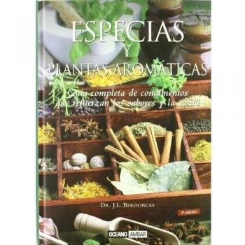 Especias y plantas aromáticas: Guía completa de condimentos que refuerzan los sabores y la salud - Berdonces