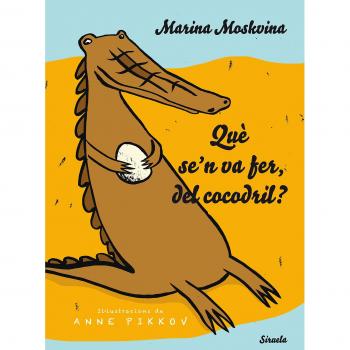 Què se'n va fer, del cocodril?: 3 - Marina Moskvina