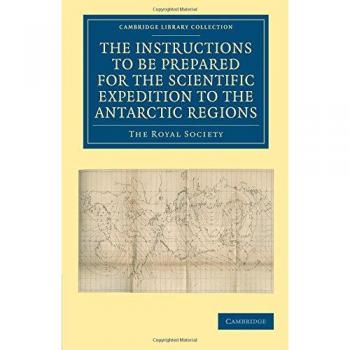 Informe de la Sociedad Real sobre las Instrucciones para la Expedición Científica a las Regiones Antárticas (Colección de Biblioteca de Cambridge - Exploración Polar)