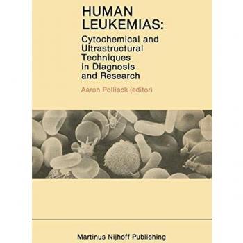 Human Leukemias: Cytochemical and Ultrastructural Techniques in Diagnosis and Research: 14