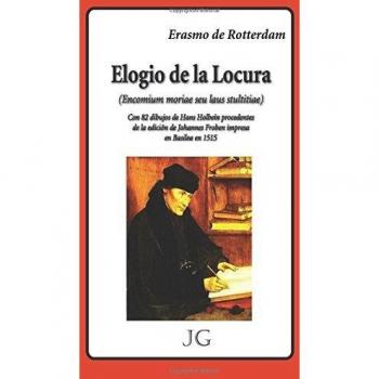 Elogio de la Locura: Encomium moriae seu laus stultitiae