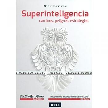 Superinteligencia: Caminos, peligros, estrategias