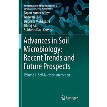 Advances in Soil Microbiology: Recent Trends and Future Prospects: Volume 1: Soil-Microbe Interaction: 3