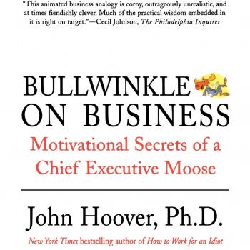 Bullwinkle's Business Wisdom: Motivational Insights from a Moose CEO