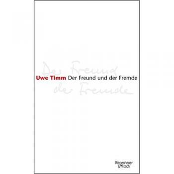 El Amigo y el Extraño - Novela de Uwe Timm