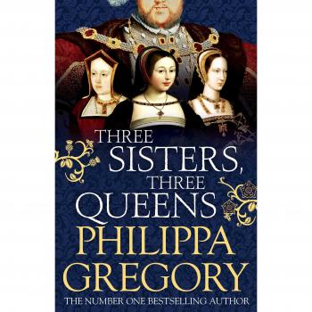 Tres Hermanas, Tres Reinas - Philippa Gregory