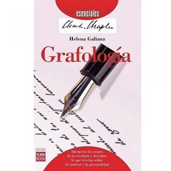 Grafología. Interpreta Los Rasgos De La Escritura Y Descubre Lo Que Revelan Sobre El Carácter Y La Personalidad - Helena Galiana