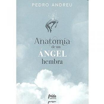 Anatomía de un ángel hembra - Pedro Andreu López