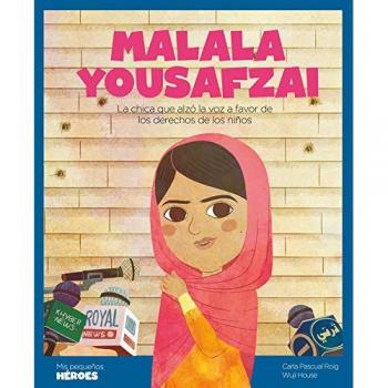 Malala Yousafzai: La chica que alzó la voz a favor de los derechos de los niño: 12 - Pascual Roig, Carla