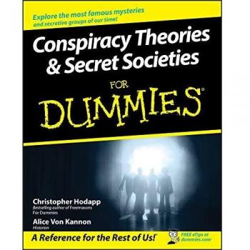 Conspiracy Theories and Secret Societies For Dummies