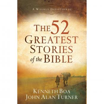 The 52 Greatest Stories of the Bible: A Weekly Devotional
