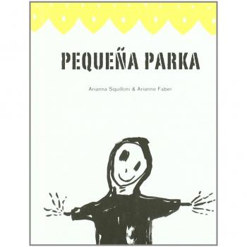 Peque･A Parka - SQUILLONI, ARIANNA; FABER, ARIANNE