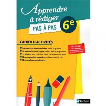 Apprendre a rediger pas a pas 6e Cahier