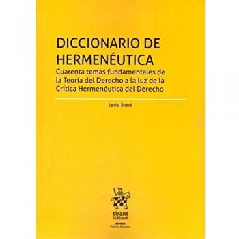 Diccionario de Hermenéutica: Cuarenta temas fundamentales de la Teoría del Derecho a la luz de la Crítica Hermenéutica del Derecho: 1