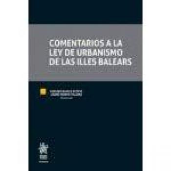 Comentarios a la ley de Urbanismo de las Illes Balears - Blasco Esteve Avelino;y Otros
