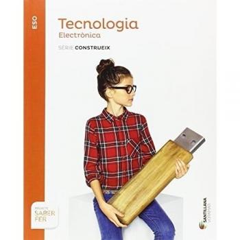 TECNOLOGIA ELECTRONICA SERIE CONSTRUIEX ESO SABER FER - 9788490587812