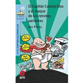 El capitán Calzoncillos y el ataque de los retretes parlantes - Dav Pilkey