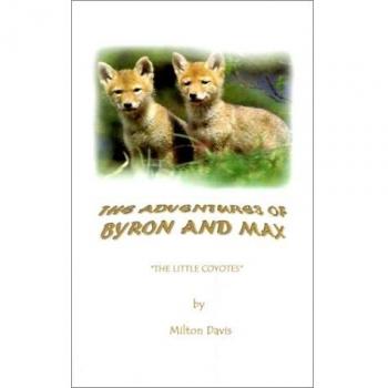 Las Aventuras de Byron y Max: Los Pequeños Coyotes (Edición en Rústica)