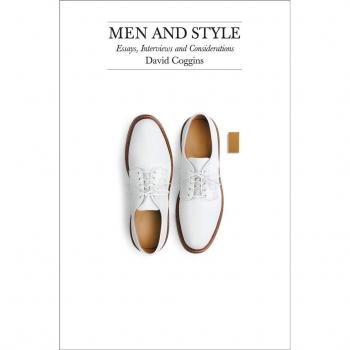 Men and Style: Essays, Interviews and Considerations