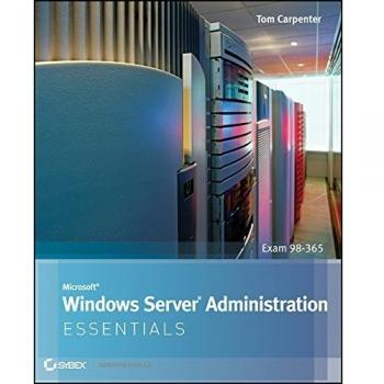 Microsoft Windows Server Administration Essentials