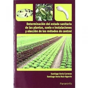 Determinación del estado sanitario de las plantas, suelo e instalaciones y elección de los métodos de control