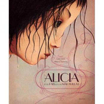 Alicia en el País de las Maravillas - Carrol, Lewis; Dautremer, Rébecca