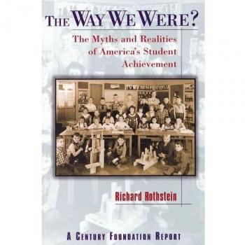 The Way We Were?: Debunking the Myth of America's Declining Schools