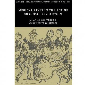 Vidas Médicas en la Era de la Revolución Quirúrgica - Edición en Rústica (Estudios de Cambridge sobre Población, Economía y Sociedad en Tiempos Pasados, Volumen 43)
