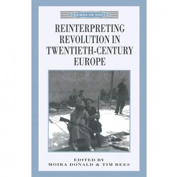 Reinterpreting Revolution in Twentieth-Century Europe