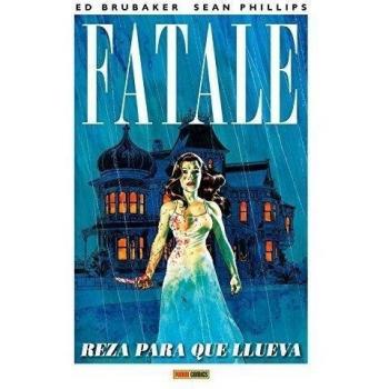 Fatale 4. Reza Para Que Llueva