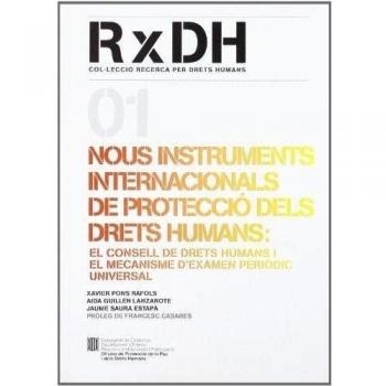 Nous instruments internacionals de protecció dels drets humans: el Consell de Drets Humans i el mecanisme d'examen periòdic universal