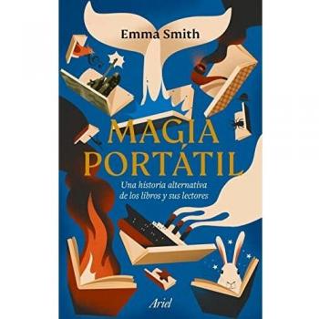 Magia portátil: Una historia alternativa de los libros y sus lectores (Ariel