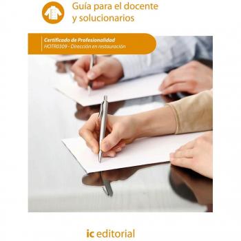 Dirección en restauración. HOTR0309 - Guía para el docente y solucionarios - INNOVACION Y CUALIFICACION S.L.