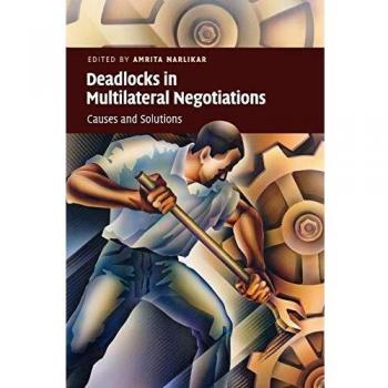 Deadlocks in Multilateral Negotiations: Causes and Solutions