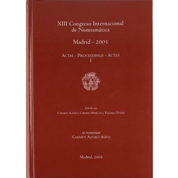 Actas del XIII Congreso Internacional de Numismática. Vol. I-II