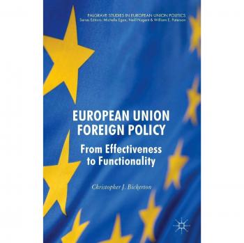 European Union Foreign Policy: From Effectiveness to Functionality