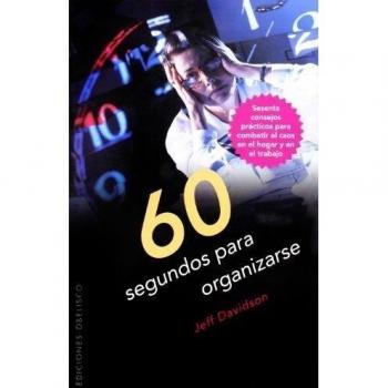 60 Segundos para organizarse: Sesenta consejos prácticospara combatir el cao sen el hogar y en el trabajoEN EL TRABAJO